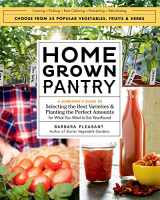 9781612125787-1612125786-Homegrown Pantry: A Gardener’s Guide to Selecting the Best Varieties & Planting the Perfect Amounts for What You Want to Eat Year-Round