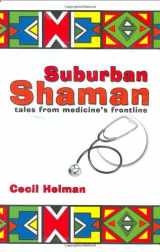 9781905140084-1905140088-Suburban Shaman: Tales From Medicine's Frontline