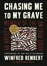 9781635576597-1635576598-Chasing Me to My Grave: An Artist's Memoir of the Jim Crow South