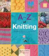9781782211624-1782211624-A-Z of Knitting: The ultimate resource for beginners and experienced knitters (A-Z of Needlecraft)