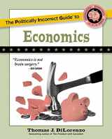 9781684512980-1684512980-The Politically Incorrect Guide to Economics (The Politically Incorrect Guides)
