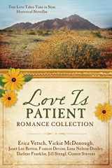 9781634096614-1634096614-Love Is Patient Romance Collection: True Love Takes Time in Nine Historical Novellas