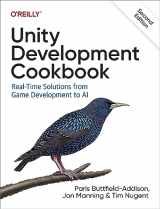 9781098113711-1098113713-Unity Development Cookbook: Real-Time Solutions from Game Development to AI