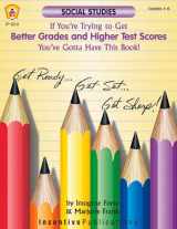9780865306479-0865306478-If You're Trying to Get Better Grades and Higher Test Scores in Social Studies You've Gotta Have This Book!