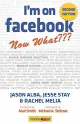 9781600052323-1600052320-I'm on Facebook--Now What??? (2nd Edition): How To Use Facebook To Achieve Business Objectives
