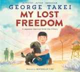 9780593566350-0593566351-My Lost Freedom: A Japanese American World War II Story