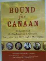 9780060524319-0060524316-Bound for Canaan: The Epic Story of the Underground Railroad, America's First Civil Rights Movement