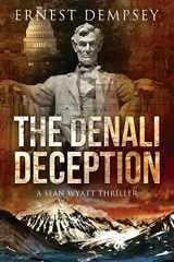 9781944647162-1944647163-The Denali Deception: A Sean Wyatt Thriller (Sean Wyatt Historical Mysteries)