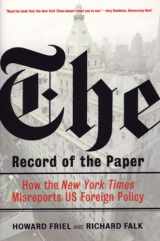 9781844670192-1844670198-The Record of the Paper: How the New York Times Misreports US Foreign Policy
