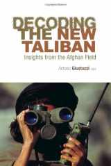 9780231701129-0231701128-Decoding the New Taliban: Insights from the Afghan Field (Columbia/Hurst)