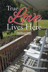 9781685179021-1685179029-True Love Lives Here: It Never Ends
