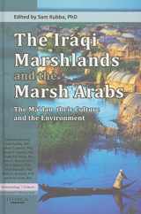 9780863723339-0863723330-The Iraqi Marshlands and the Marsh Arabs: The Ma'dan, Their Culture and the Environment