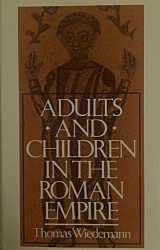 9780300043808-0300043805-Adults and Children in the Roman Empire