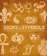 9780756633936-0756633931-Signs and Symbols: An Illustrated Guide to Their Origins and Meanings (DK Compact Culture Guides)