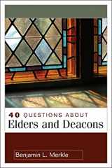 9780825433641-0825433649-40 Questions About Elders and Deacons (40 Questions & Answers)