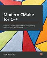9781801070058-1801070059-Modern CMake for C++: Discover a better approach to building, testing, and packaging your software