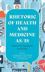 9780814214466-0814214460-Rhetoric of Health and Medicine As/Is: Theories and Approaches for the Field
