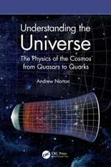 9780367759322-0367759322-Understanding the Universe: The Physics of the Cosmos from Quasars to Quarks
