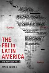 9780822369080-0822369087-The FBI in Latin America: The Ecuador Files (Radical Perspectives)
