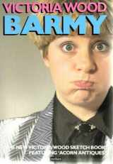 9780413168801-0413168808-Barmy: The New Victoria Wood Sketch Book : Featuring 'Acorn Antiques'