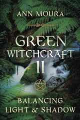 9781567186895-1567186890-Green Witchcraft II: Balancing Light & Shadow