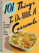 9781586858230-1586858238-101 Things to Do With a Casserole (101 Cookbooks)