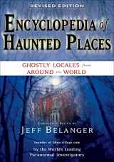 9781601630827-1601630824-Encyclopedia of Haunted Places, Revised Edition: Ghostly Locales From Around the World