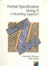 9781850321095-1850321094-Formal Specification Using Z: A Modelling Approach