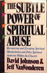 9781556611605-1556611609-The Subtle Power of Spiritual Abuse