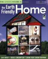 9781580114295-1580114296-The Earth Friendly Home: Save Energy, Reduce Consumption, Shrink Your Carbon Footprint (The Green House)