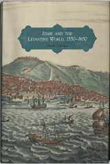 9780295969329-0295969326-Izmir and the Levantine World 1550-1650 (Publications on the Near East, University of Washington)
