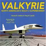 9781580071307-1580071309-Valkyrie: North American's Mach 3 Superbomber