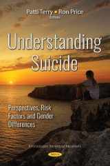9781536133905-1536133906-Understanding Suicide: Perspectives, Risk Factors and Gender Differences (Psychology Research Progress)