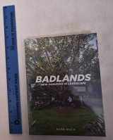 9780262633666-0262633663-Badlands: New Horizons in Landscape