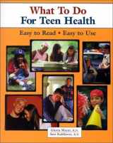 9780970124524-097012452X-What To Do For Teen Health (What to Do for Health Series)