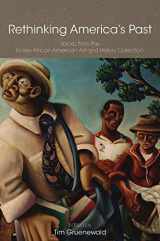 9781947602137-1947602136-Rethinking America's Past: Voices from the Kinsey African American Art and History Collection