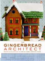 9780307406781-0307406784-The Gingerbread Architect: Recipes and Blueprints for Twelve Classic American Homes