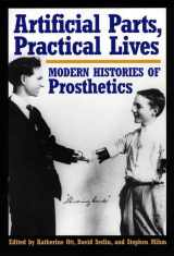 9780814761977-0814761976-Artificial Parts, Practical Lives: Modern Histories of Prosthetics