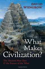 9780192805805-0192805800-What Makes Civilization?: The Ancient Near East and the Future of the West