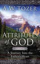 9781600661297-1600661297-The Attributes of God Volume 1 with Study Guide: A Journey Into the Father's Heart