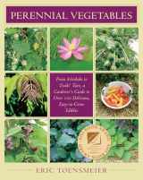 9781931498401-1931498407-Perennial Vegetables: From Artichoke to Zuiki Taro, a Gardener's Guide to Over 100 Delicious, Easy-to-grow Edibles