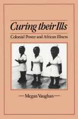 9780745607818-0745607810-Curing Their Ills: Colonial Power and African Illness