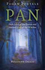 9781785355127-1785355120-Pagan Portals - Pan: Dark Lord of the Forest and Horned God of the Witches