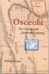 9781601790347-1601790341-Osceola: His Capture and Seminole Legends