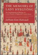 9780520200555-0520200551-The Memoirs of Lady Hyegyong: The Autobiographical Writings of a Crown Princess of Eighteenth-Century Korea
