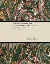 9781447475026-144747502X-38 Waltzes, Ländler and Ecossaises D.145 (Op.18) - For Solo Piano (1823)