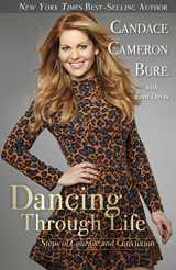 9781433686948-1433686945-Dancing Through Life: Steps of Courage and Conviction