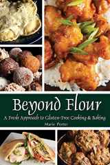 9780984604067-0984604065-Beyond Flour: A Fresh Approach to Gluten-free Cooking and Baking