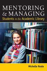 9780838911747-0838911749-Mentoring and Managing Students in the Academic Library