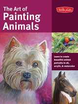9781600584763-1600584764-The Art of Painting Animals: Learn to create beautiful animal portraits in oil, acrylic, and watercolor (Collector's Series)